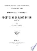 Répertoire numérique des archives de la Maison du roi