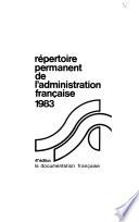 Répertoire permanent de l'administration française 1983