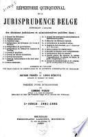 Répertoire quinquennal de la jurisprudence belge renfermant l'analyse des décisions judiciaires et administratives