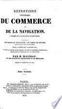 Répertoire universel du Commerce et de la Navigation; ... contenant les droits de navigation, les tarifs des douanes de toutes les contrées, etc