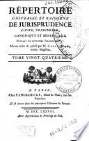 Répertoire universel et raisonné de jurisprudence civile, criminelle, canonique et bénéficiale