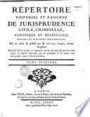 Répertoire universel et raisonné de jurisprudence civile, criminelle, canonique et bénéficiale