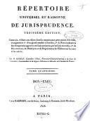 Repertoire Universel et Raisonne de Jurisprudence