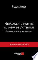 Replacer l'homme au coeur de l'attention - Chronique d'un sauvetage industriel