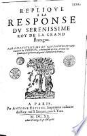 Réplique à la response du sérénissime roy de la Grand Bretagne