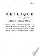 Réplique du sieur Charmy, marchand tireur, écacheur et fileur d'or, à un imprimé distribué en 1786, qui a pour titre : Copie de la réponse des syndics de la communauté des tireurs d'or au Mémoire du sieur Charmy
