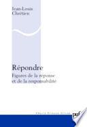 Répondre. Figures de la réponse et de la responsabilité