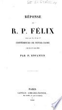 Réponse au R. P. Félix sur les 4e, 5e et 6e conférences de Notre-Dame (14, 21 et 28 mars 1858)