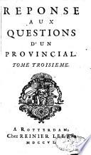 Réponse aux questions d'un provincial [-Tome troisième].