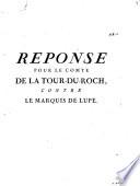 Réponse pour le comte de La Tour-du-Roch contre le marquis de Lupé