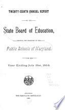 Report of the State Board of Education Shewing the Condition of the Public Schools of Maryland for the Year Ending September 30 ...