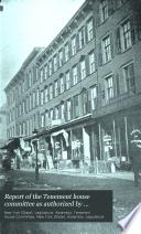 Report of the Tenement House Committee as Authorized by Chapter 479 of the Laws of 1894