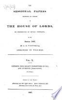 Reports from Select Committees of the House of Commons, and Evidence, Communicated to the Lords