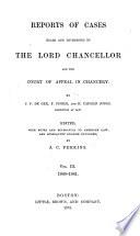 Reports of Cases Heard and Determined by the Lord Chancellor and the Court of Appeal in Chancery. [1859-1862]