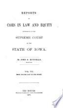 Reports of Cases in Law and Equity, Determined in the Supreme Court of the State of Iowa