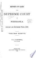 Reports of Cases in the Supreme Court of Nebraska