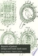 Reports of Patent, Design, and Trade Mark Cases