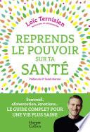 Reprends le pouvoir sur ta santé