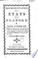 Représentation des Etats de Flandre à Leurs Altesses RR. touchant le depart de LL. AA. RR. & la deputation des Etats des Provinces belgiques, demandés à Vienne par la lettre de Sa Majesté l'Empereur & Roi, du 3 juillet 1787