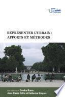 Représenter l'urbain: apports et méthodes