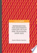 Representing the Eighteenth Century in Film and Television, 2000–2015