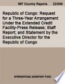 Republic of Congo: Request for a Three-Year Arrangement Under the Extended Credit Facility-Press Release; Staff Report; and Statement by the Executive Director for the Republic of Congo