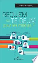 Requiem ou Te Deum pour les médias ?