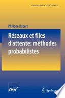 Réseaux et files d'attente: méthodes probabilistes