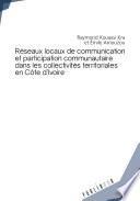 Réseaux locaux de communication et participation communautaire dans les collectivités territoriales en Côte d'Ivoire