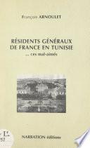 Résidents généraux de France en Tunisie... ces mal-aimés