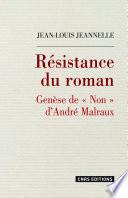 Résistance du roman. Genèse de Non d'André Malraux