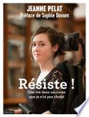 Résiste ! Une vie dans un corps que je n'ai pas choisi
