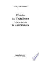 Résister au libéralisme