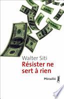 Résister ne sert à rien