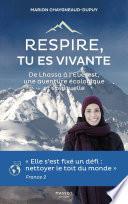 Respire, tu es vivante - De Lhassa à l'Everest, une aventure spirituelle et écologique