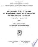 Résultats statistiques du recensement général de la population des départements d'outre-mer, effectué le 1er juillet 1954: Antilles françaises: Martinique et Guadeloupe