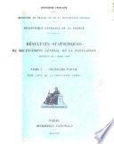 Résultats statistiques du recensement général de la population, effectué le 4 mars 1906: part I. Introduction. Population légale ou de résidence habituelle pour la France entière