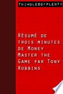 Résumé de 3 minutes de »Money Master the Game » par Tony Robbins