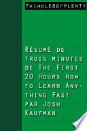 Résumé de 3 minutes de « The First 20 Hours How to Learn Anything Fast » par Josh Kaufman