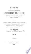 Résumé de l'histoire de la littérature française, depuis la formation de la langue jusqu'à nos jours. vol. 1
