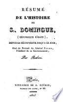 Résumé de l'histoire de St. Domingue, République d'Haïti, depuis sa découverte jusqu'à ce jour, etc