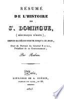 Résume de l'histoire de St. Domingue (République d'Haïti) depuis sa découverte jusqu'à ce jour