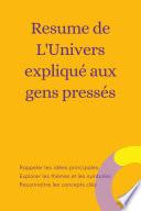 Resume de L'Univers expliqué aux gens pressés