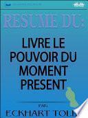 Résumé du livre le pouvoir du moment présent par eckhart tolle