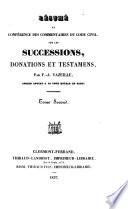 Résumé et conférence des commentaires du Code civil, sur les successions, donations et testamens