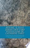 Résumé - Il n'Est Jamais Trop Tard Pour Éclore de Catherine Taret