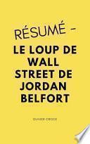 Résumé - Le Loup de Wall Street de Jordan Belfort