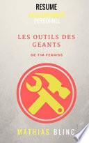 Resume - Les Outils Des Geants Par Tim Ferriss