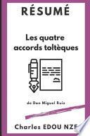 Résumé Les quatre accords toltèques de Don Miguel Ruiz