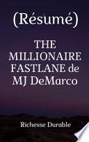 (Résumé) THE MILLIONAIRE FASTLANE de MJ DeMarco